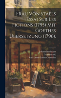 Frau von Staëls Essai sur les Fictions (1795) mit Goethes Übersetzung (1796).