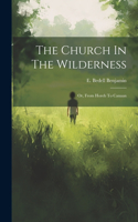 Church In The Wilderness; Or, From Horeb To Canaan