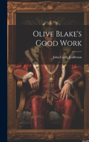 Olive Blake's Good Work