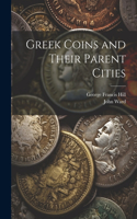 Greek Coins and Their Parent Cities