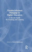 Trauma-Informed Pedagogy in Higher Education