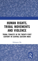 Human Rights, Tribal Movements and Violence