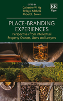 Place-branding Experiences: Perspectives from Intellectual Property Owners, Users and Lawyers