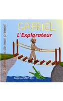 Gabriel l'Explorateur: Les Aventures de mon prénom