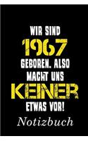 Wir Sind 1967 Geboren Also Macht Uns Keiner Etwas Vor Notizbuch