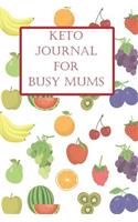 Keto Journal for Busy Mums: 102 pages 6 x 9 in (15.2 x 22.9 cm)