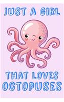 Just A Girl That Loves Octopuses