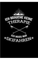 Ich brauche keine Therapie ich muss nur Skifahren