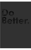 Do Better