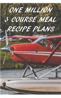 One Million 3 Course Meal Recipe Plans: Seaplane Recipe Planner: Bullet Style Dot Grid Journal, Diary, Planner & Notebook. 6*9 inch, 270 pages