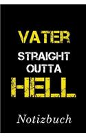 Vater Straight Outta Hell Notizbuch