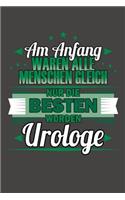 Am Anfang Waren Alle Menschen Gleich Nur Die Besten Wurden Urologe