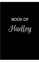 Book of Hadley: A Gratitude Journal Notebook for Women or Girls with the name Hadley - Beautiful Elegant Bold & Personalized - An Appreciation Gift - 120 Cream Line