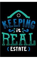 Keeping It Real Estate: 120 Pages I 6x9 I Graph Paper 4x4 I Funny Salesperson, Agent & Montage Gifts