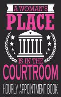 A Woman's Place Is In The Courtroom Hourly Appointment Book