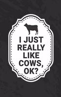 I Just Really Like Cows, Ok?