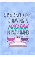 A Balanced Diet Is Having a Macaron in Fach Hand: Blank Lined Notebook Journal Diary Composition Notepad 120 Pages 6x9 Paperback ( Macaron ) Blue