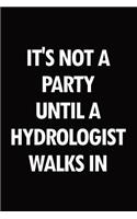 It's Not a Party Until a Hydrologist Walks in: Blank Lined Novelty Office Humor Themed Notebook to Write In: With a Versatile Wide Rule Interior