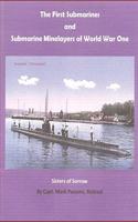 FIRST SUBMARINES and Submarine Minelayers of WORLD WAR ONE