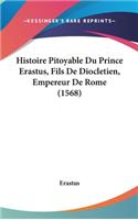 Histoire Pitoyable Du Prince Erastus, Fils de Diocletien, Empereur de Rome (1568)