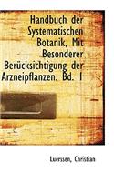 Handbuch Der Systematischen Botanik, Mit Besonderer Berucksichtigung Der Arzneipflanzen. Bd. 1