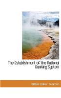 The Establishment of the National Banking System