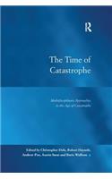The Time of Catastrophe