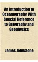 An Introduction to Oceanography, with Special Reference to Geography and Geophysics