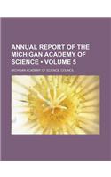 Annual Report of the Michigan Academy of Science (Volume 5): (English)