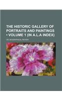 The Historic Gallery of Portraits and Paintings (Volume 1 (in A.L.a Index)); Or, Biographical Review