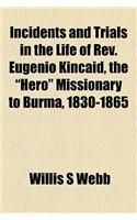 Incidents and Trials in the Life of REV. Eugenio Kincaid, the 