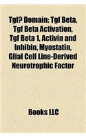 Tgf Domain: Tgf Beta, Tgf Beta Activation, Tgf Beta 1, Activin and Inhibin, Myostatin, Glial Cell Line-Derived Neurotrophic Factor(English)