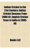 Indian Cricket in the 21st Century: Indian Cricket Seasons from 2000-01, English Cricket Team in India in 2005-06