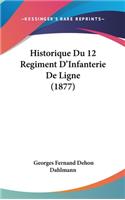 Historique Du 12 Regiment D'Infanterie De Ligne (1877)
