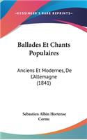 Ballades Et Chants Populaires: Anciens Et Modernes, de L'Allemagne (1841)