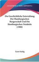 Die Geschichtliche Entwicklung Der Hamburgischen Burgerschaft Und Die Hamburgischen Notabeln (1900)