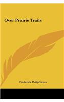 Over Prairie Trails