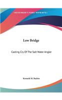 Low Bridge