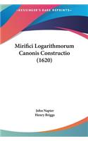 Mirifici Logarithmorum Canonis Constructio (1620): (Latin)