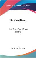 De Kaertlizzer: Ien Story Der 19 Ieu (1856)