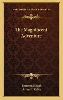 The Magnificent Adventure