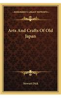 Arts And Crafts Of Old Japan