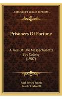 Prisoners of Fortune: A Tale of the Massachusetts Bay Colony (1907)