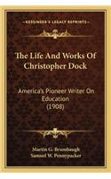 Life and Works of Christopher Dock