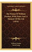 Poems of William Dunbar, with Notes and a Memoir of His Life (1834)