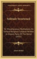 Solitude Sweetened