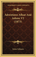 Adventures Afloat and Ashore V2 (1873)