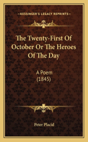 The Twenty-First Of October Or The Heroes Of The Day: A Poem (1845)(English)