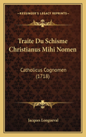 Traite Du Schisme Christianus Mihi Nomen