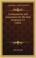 Commentaries And Annotations On The Holy Scriptures V4 (1816)